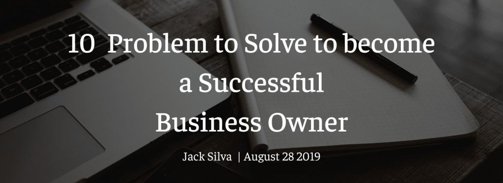 Problem to Solve to become a Successful Business Owner